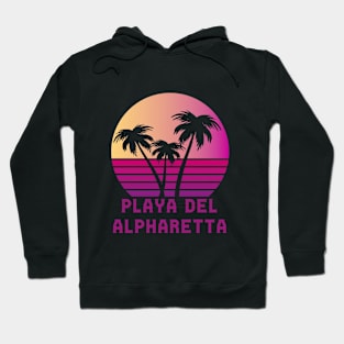 Playa Del Alpharetta GA Funny Alpharetta Georgia Design Hoodie